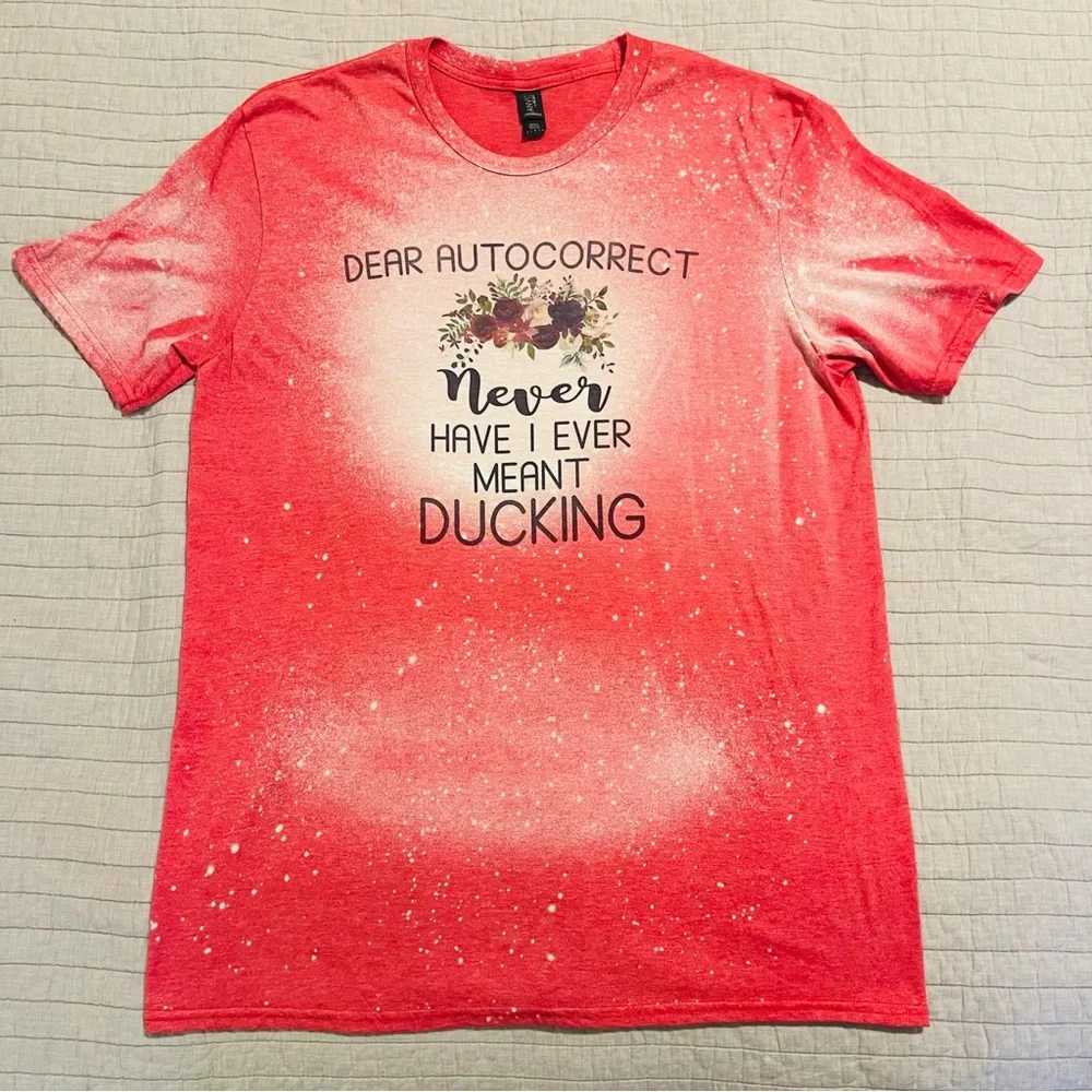 'Dear Autocorrect I Have Never Meant Ducking' Short Sleeve Blenched T-shirt - Picture 1 of 6